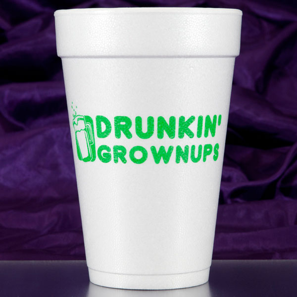 Drunkin' Grownups Foam Cups