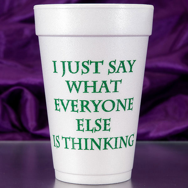Everyone else is Thinking Foam Cups