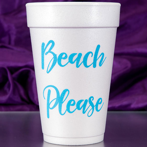 Beach Please Foam Cups
