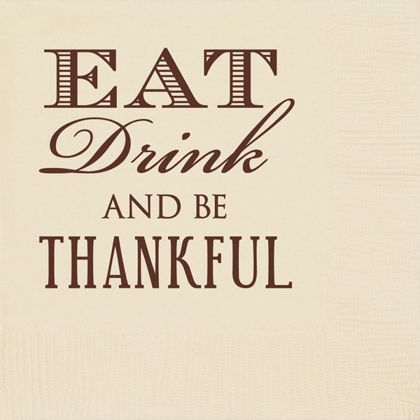 Eat, Drink and be Thankful Napkins