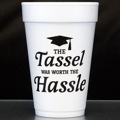 Tassel Worth Hassle Graduation Cups