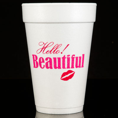 Hello Beautiful Foam Cups